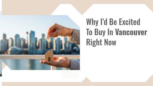 Why I’d Be Excited To Buy In Vancouver Right Now